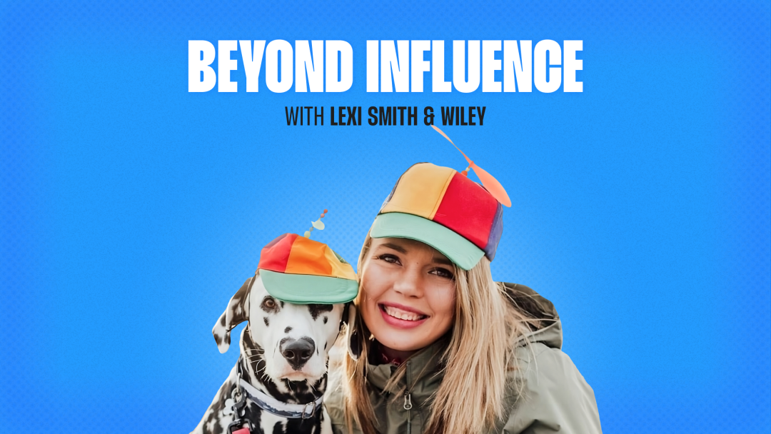Beyond Influence with Lexi Smith & Wiley